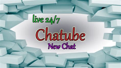 chatube|chatubate Free Webcam Chat